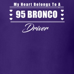 My Heart Belongs To A 1995 Bronco Driver Dark Color T Shirt