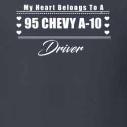 My Heart Belongs To A 1995 Chevy A-10 Driver Dark Color T Shirt