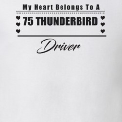 My Heart Belongs To A 1975 Thunderbird Driver Light Color T Shirt