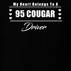 My Heart Belongs To A 1995 Cougar Driver Dark Color T Shirt