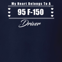 My Heart Belongs To A 1995 F-150 Driver Dark Color T Shirt