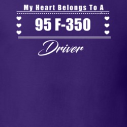 My Heart Belongs To A 1995 F-350 Driver Dark Color T Shirt