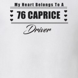 My Heart Belongs To A 1976 Caprice Driver Light Color T Shirt