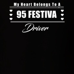 My Heart Belongs To A 1995 Festiva Driver Dark Color T Shirt