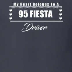 My Heart Belongs To A 1995 Fiesta Driver Dark Color T Shirt