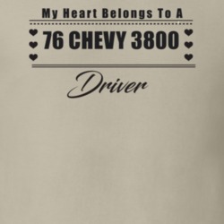 My Heart Belongs To A 1976 Chevy 3800 Driver Light Color T Shirt