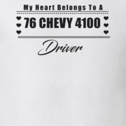 My Heart Belongs To A 1976 Chevy 4100 Driver Light Color T Shirt