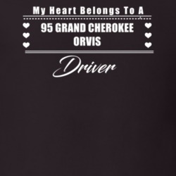 My Heart Belongs To A 1995 Grand Cherokee Orvis Driver Dark Color T Sh