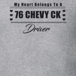 My Heart Belongs To A 1976 Chevy Ck Driver Light Color T Shirt