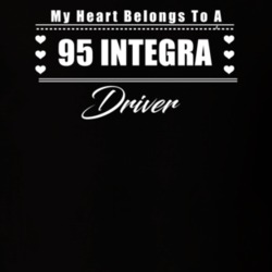 My Heart Belongs To A 1995 Integra Driver Dark Color T Shirt
