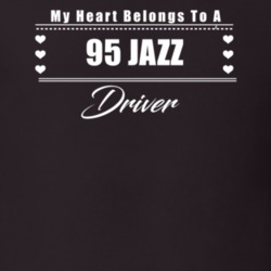 My Heart Belongs To A 1995 Jazz Driver Dark Color T Shirt