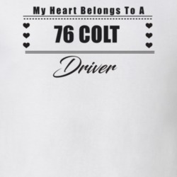 My Heart Belongs To A 1976 Colt Driver Light Color T Shirt