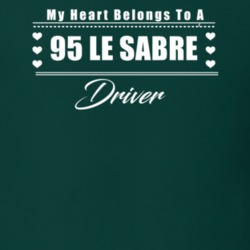 My Heart Belongs To A 1995 Le Sabre Driver Dark Color T Shirt