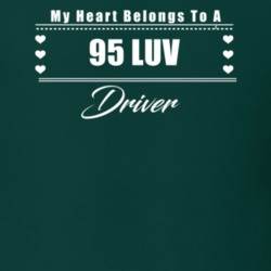 My Heart Belongs To A 1995 Luv Driver Dark Color T Shirt
