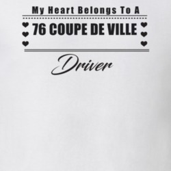 My Heart Belongs To A 1976 Coupe De Ville Driver Light Color T Shirt