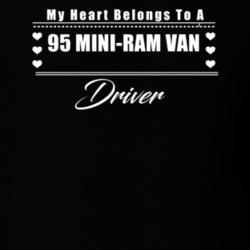 My Heart Belongs To A 1995 Mini-Ram Van Driver Dark Color T Shirt