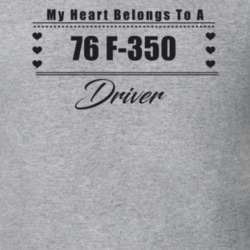 My Heart Belongs To A 1976 F-350 Driver Light Color T Shirt