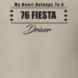 My Heart Belongs To A 1976 Fiesta Driver Light Color T Shirt