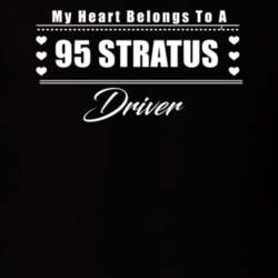 My Heart Belongs To A 1995 Stratus Driver Dark Color T Shirt