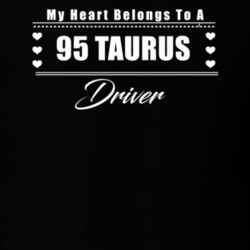My Heart Belongs To A 1995 Taurus Driver Dark Color T Shirt
