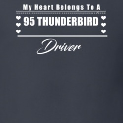My Heart Belongs To A 1995 Thunderbird Driver Dark Color T Shirt