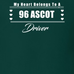 My Heart Belongs To A 1996 Ascot Driver Dark Color T Shirt