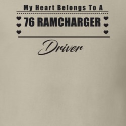 My Heart Belongs To A 1976 Ramcharger Driver Light Color T Shirt