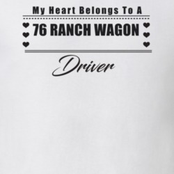 My Heart Belongs To A 1976 Ranch Wagon Driver Light Color T Shirt