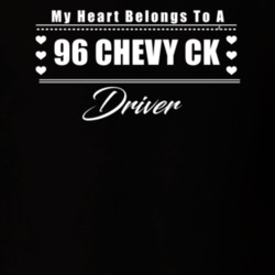 My Heart Belongs To A 1996 Chevy Ck Driver Dark Color T Shirt