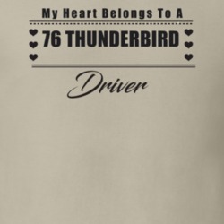 My Heart Belongs To A 1976 Thunderbird Driver Light Color T Shirt