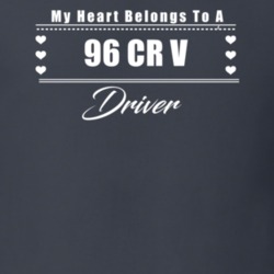 My Heart Belongs To A 1996 Cr V Driver Dark Color T Shirt