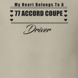 My Heart Belongs To A 1977 Accord Coupe Driver Light Color T Shirt