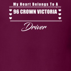 My Heart Belongs To A 1996 Crown Victoria Driver Dark Color T Shirt