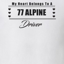 My Heart Belongs To A 1977 Alpine Driver Light Color T Shirt