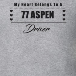 My Heart Belongs To A 1977 Aspen Driver Light Color T Shirt