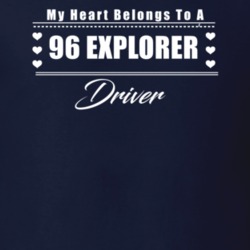 My Heart Belongs To A 1996 Explorer Driver Dark Color T Shirt
