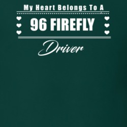 My Heart Belongs To A 1996 Firefly Driver Dark Color T Shirt