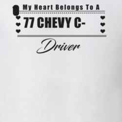 My Heart Belongs To A 1977 Chevy C-10 Driver Light Color T Shirt