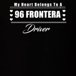 My Heart Belongs To A 1996 Frontera Driver Dark Color T Shirt
