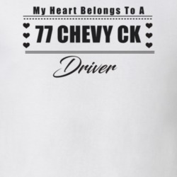 My Heart Belongs To A 1977 Chevy Ck Driver Light Color T Shirt