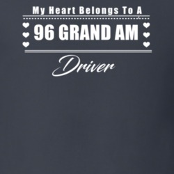 My Heart Belongs To A 1996 Grand Am Driver Dark Color T Shirt
