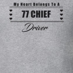 My Heart Belongs To A 1977 Chief Driver Light Color T Shirt
