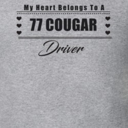 My Heart Belongs To A 1977 Cougar Driver Light Color T Shirt