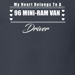 My Heart Belongs To A 1996 Mini-Ram Van Driver Dark Color T Shirt