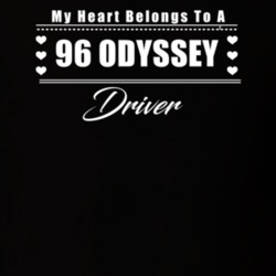 My Heart Belongs To A 1996 Odyssey Driver Dark Color T Shirt