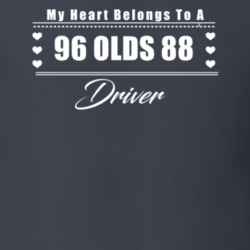 My Heart Belongs To A 1996 Olds 88 Driver Dark Color T Shirt