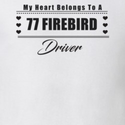 My Heart Belongs To A 1977 Firebird Driver Light Color T Shirt