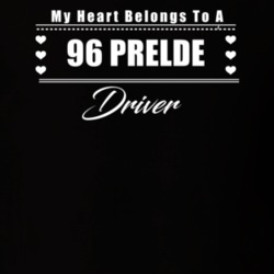 My Heart Belongs To A 1996 Prelde Driver Dark Color T Shirt