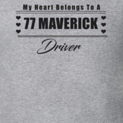 My Heart Belongs To A 1977 Maverick Driver Light Color T Shirt