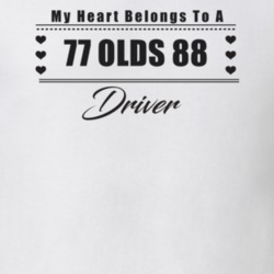 My Heart Belongs To A 1977 Olds 88 Driver Light Color T Shirt